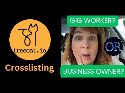 GIG WORKER? or BUSINESS OWNER? | #crosslisting #treecat