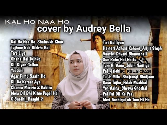 KAL HO NAA HO_SHAHRUKH KHAN || Cover lagu Bollywood by Audrey Bella ft vandy alazka || Full Album class=