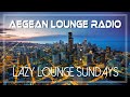 Lazy lounge sundays 14  chillout  lounge music