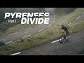 Pyrenees divide  climbing 30000 meters in 10 days part 1