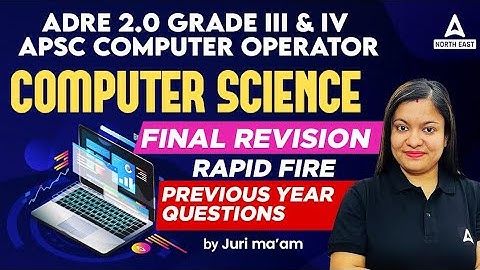 ADRE 2.0 | APSC Computer Operator Previous Year Questions | Computer Science | By Juri Mam