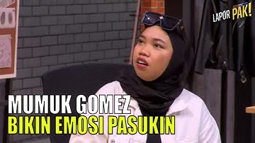 Ngakak! Lagi Nyanyi, Mumuk Gomez Ditinggalin Pasukin! | LAPOR PAK! (06/07/22) Part 5