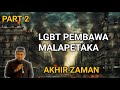 EDISI AKHIR ZAMAN, LGBT SALAH SATU PEMBAWA MALAPETAKA || Ustadz Zulkifli M Ali