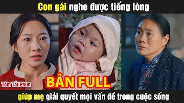 Con gái nghe được tiếng lòng giúp mẹ giải quyết mọi vấn đề trong cuộc sống
