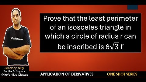 Prove that the least perimeter of an isosceles triangle in which a circle can be inscribed is 6√3 r