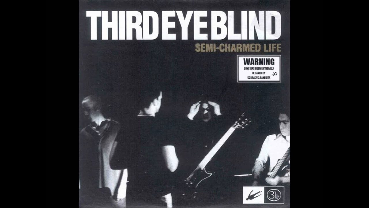 Third Eye Blind - Semi Charmed Life (SqueakyCleanEdit) .