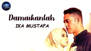 OST Setelah Ku Dimiliki | Ika Mustafa - Damaikanlah (Lirik video)