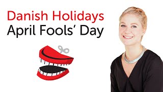 Danish Holidays - April Fools' Day - Aprilsnar