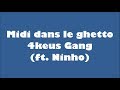 4Keus Gang ft. Ninho - Midi dans le Ghetto (Paroles/Lyrics)