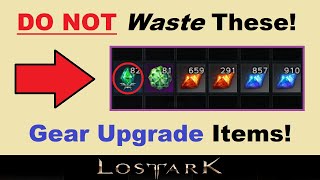 *DO NOT WASTE* these ~Gear Upgrade Items~ in Lost Ark!.. (Lost Ark Gear Honing Material Guide)