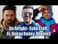 Evan Craft, Redimi2, Danny Gokey - Todo Va A Estar Bien (Video en Inglés) LETRA
