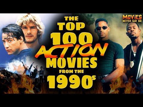 The Top 100 ACTION Movies From The 1990s That EVERYONE Must Watch