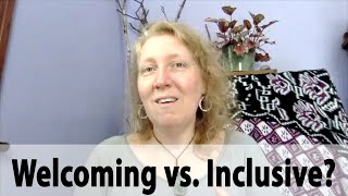 What’s the Difference Between a Welcoming and an Inclusive Space?