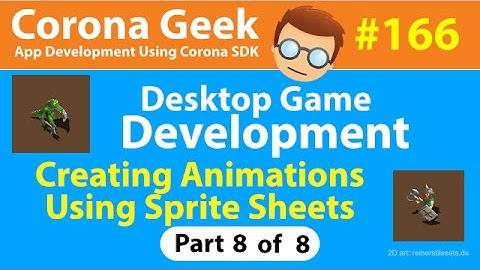 CG166 - Part 8 - Creating Desktop Game Animation Using Sprite Sheets