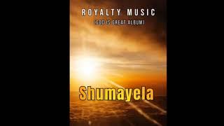 Shumayela -#Royalty Music
