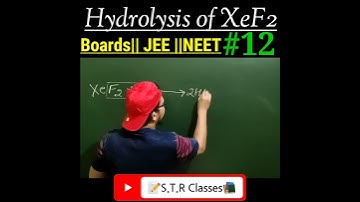 Hydrolysis of XeF2 Xenondifluoride #shorts #JEE/NEET/Boards #ChemistryConversionreactions