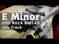 Instrumental Rock Ballad Backing Track (E Minor) 94 Bpm