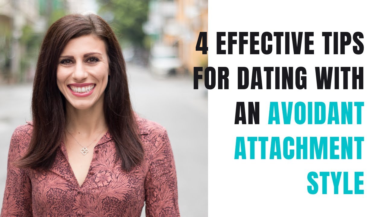 4 Effective Tips for Dating With An Avoidant Attachment Style - YouTube