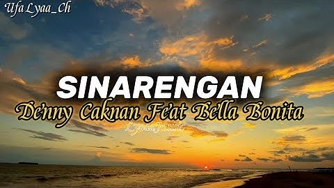 SINARENGAN - DENNY CAKNAN FEAT BELLA BONITA - LIRIK DAN TERJEMAHAN