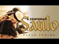 A Conversão de Saulo  (Apóstolo Paulo) - Paulo Junior