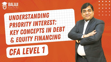 Understanding Priority Interest: Key Concepts in Debt & Equity Financing | CFA Level 1