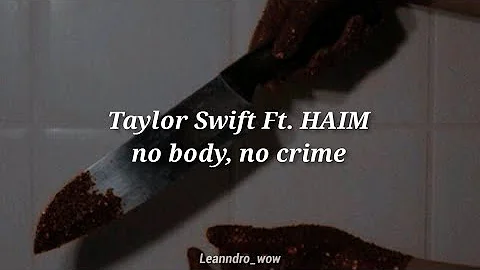 Taylor Swift Ft. HAIM • no body, no crime [Tradução/Legendado]