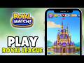 How To Join &amp; Play Royal League In Royal Match (2026) - Full Guide