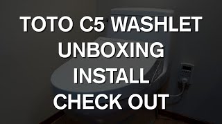 Toto Washlet Bidet Model C5: Unboxing / Install