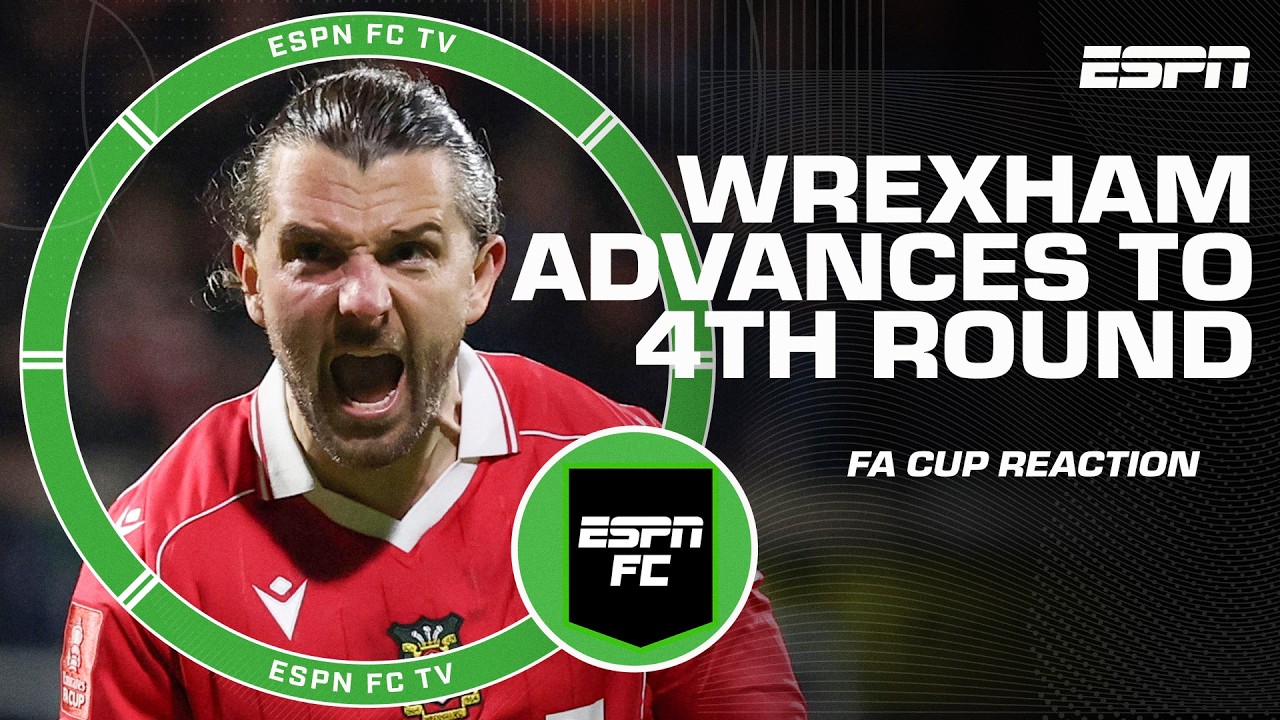 FULL REACTION to Wrexham’s FA Cup upset vs. Nottingham Forest | ESPN FC