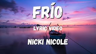 Nicki Nicole -  Frío (lyric Video)