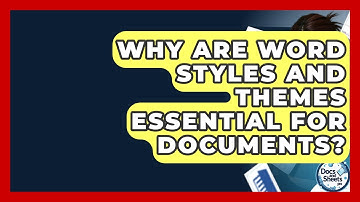 Why Are Word Styles And Themes Essential For Documents? - Docs and Sheets Pro