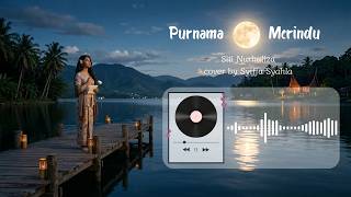 Purnama Merindu – Siti Nurhaliza | Cover by Syiffa Syahla | Lagu Melayu Terbaru 2026
