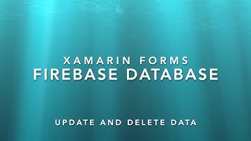 Xamarin Forms Firebase Database CRUD Part 2