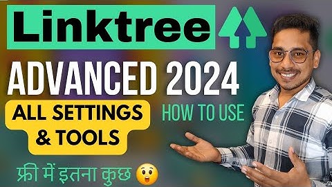 Advanced Linktree Tutorial 2024 | Complete Guide to Settings & Tools | In Hindi Tutorial