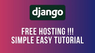 Free 2020 Django Website Hosting in 5 Minutes - Python Anywhere