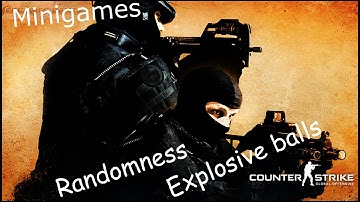 Csgo: Minigame Fun! ,Explosive balls ( Montage of funniest moments)