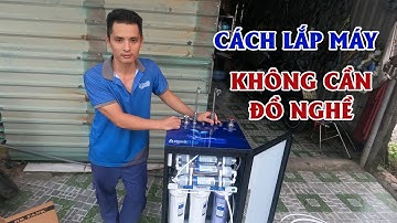 Cách tự lắp máy 3 chức năng nóng lạnh nguội Aqualife - không dành cho thợ chính
