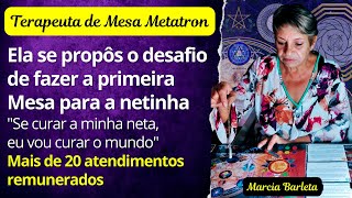 Primeiro tratou a netinha... deu certo e já atendeu mais de 20 pessoas com a Mesa Radiônica Metatron