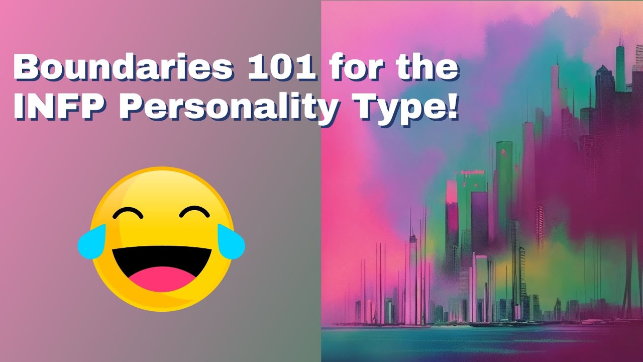 Boundaries 101 for the INFP Personality Type - YouTube