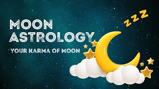 Moon Astrology Your Karma of Moon