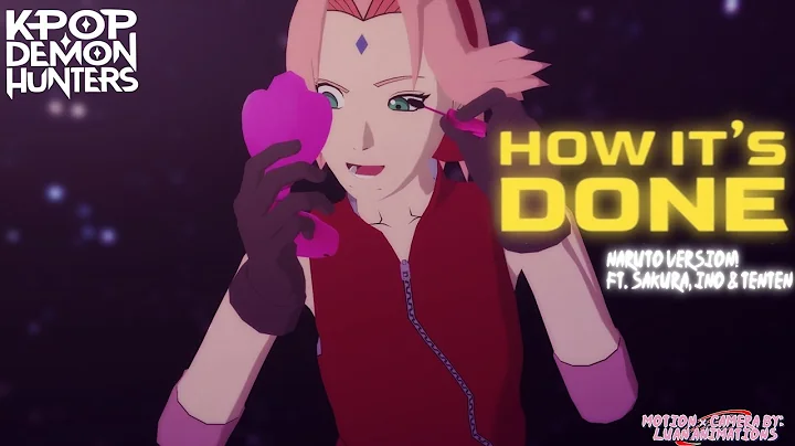 【NARUTOナルト MMD】How It's Done - HUNTR/X - 헌트릭스 ft. Naruto Girls version! Sakura, Ino & Tenten