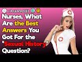 Nurses Who Asked the Famous "Sexual History?" Question, What Was the Best Answer You Got?