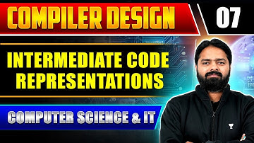 Compiler Design 07 | Intermediate Code Representations | Computer Science And IT | GATE Exam