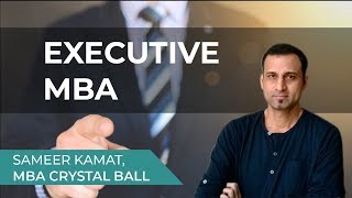 Executive MBA after work experience: EMBA vs MBA after 30
