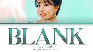 Jo Yuri 'Blank' Lyrics (조유리 Blank 가사) (Color Coded Lyrics)