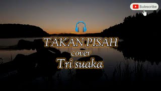 Story Wa terbaru || tri suaka || Takan pisah ☺