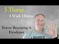 Top 5 Things I Wish I Knew Before Becoming A Software Developer