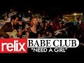 "Need A Girl" - Babe Club | The Relix Session