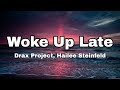 Drax Project - Woke Up Late ft. Hailee Steinfeld (Lyrics)