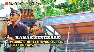 PEMUDA INI MENYUMBANGKAN SUARA EMASNYA DI LAGU || KANAK SENGSARE. MEGANTARA.